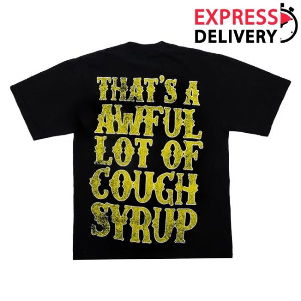 Thats A Awful Lot Of Cough Syrup Merch Store Shop Awful Lot Of Rhime T-Shirt