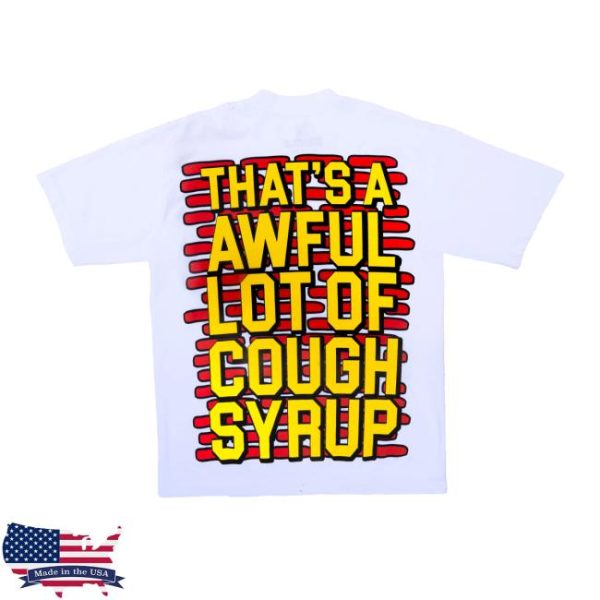Thats A Awful Lot Of Cough Syrup Merch Store Shop Rhime Double Cup T-Shirt