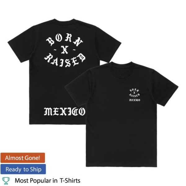 Born X Raised Merch Store Shop Mexico Rocker Tee Black