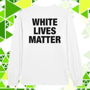 Bootleg Store Merch White Lives Matter Kanye West Long Sleeve T-Shirt