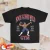 Foos Gone Wild Merch Store Shop Foos Gone Wild Hit The Gym Not The Pipa Gym Tank