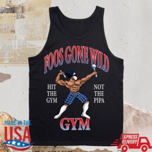 Foos Gone Wild Merch Store Shop Foos Gone Wild Hit The Gym Not The Pipa Gym Tank