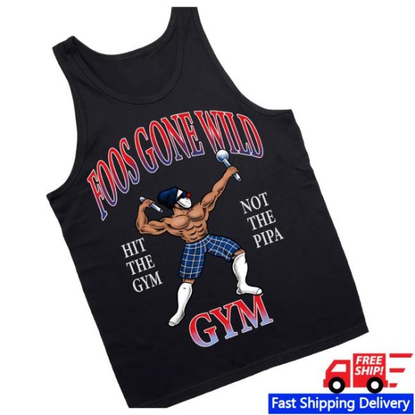 Foos Gone Wild Merch Store Shop Foos Gone Wild Hit The Gym Not The Pipa Gym Tank