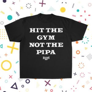 Foos Gone Wild Merch Store Shop Hit The Gym Not The Pipa Gym Shirt