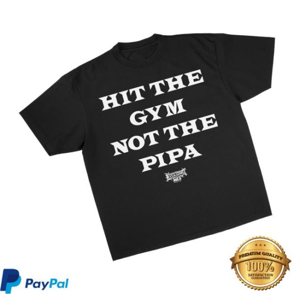 Foos Gone Wild Merch Store Shop Hit The Gym Not The Pipa Gym Shirt