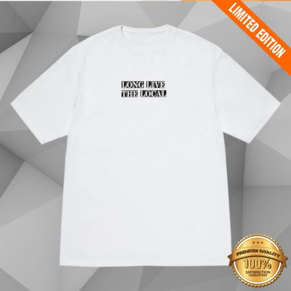 Louis Dunford Store Merch Long Live The Local White T-Shirt