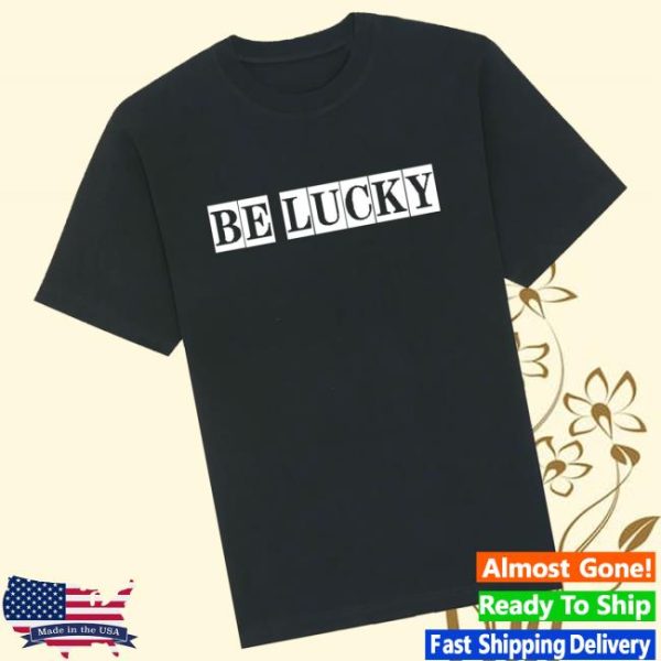 Louis Dunford Merch Store Shop Be Lucky Black Tshirt