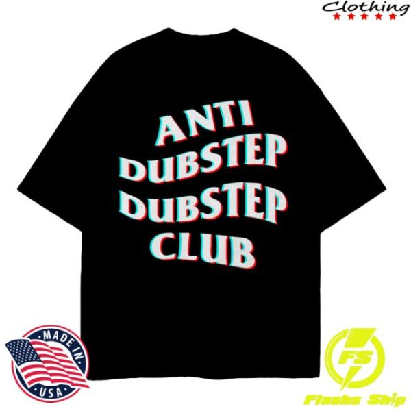 Elev808 Designs Merch Store Shop Anti Dubstep Club Shirt