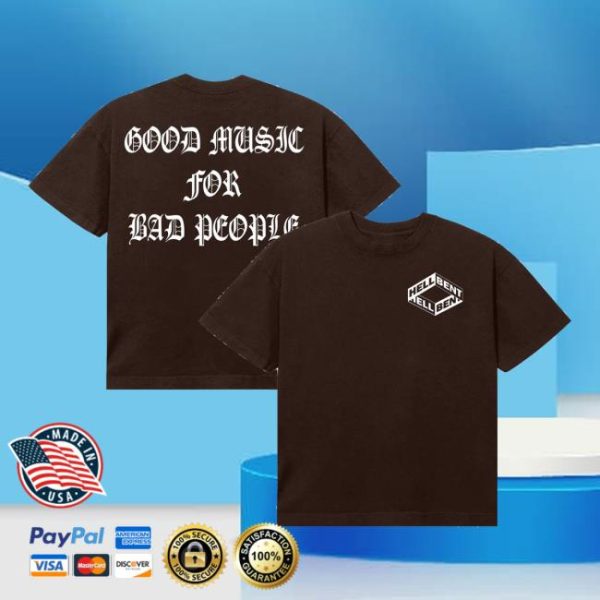 Hellbent Records Merch Store Shop Good Music For Bad People Tee