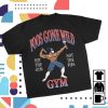 Foosgonewild Store Merch Hit The Gym Not The Pipa T-Shirt