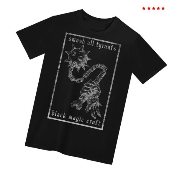 Black Magic Craft Shop Merch Bmc Smash All Tyrants Shirt