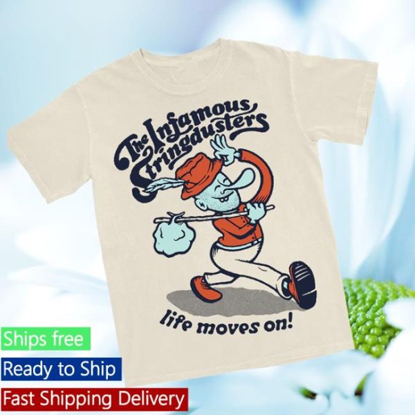 The Stringdusters Store Merch The Infamous Stringdusters Life Moves On Shirt