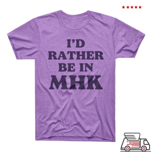 Charlie Hustle Store Merch I’d Rather Be In Mhk Tee