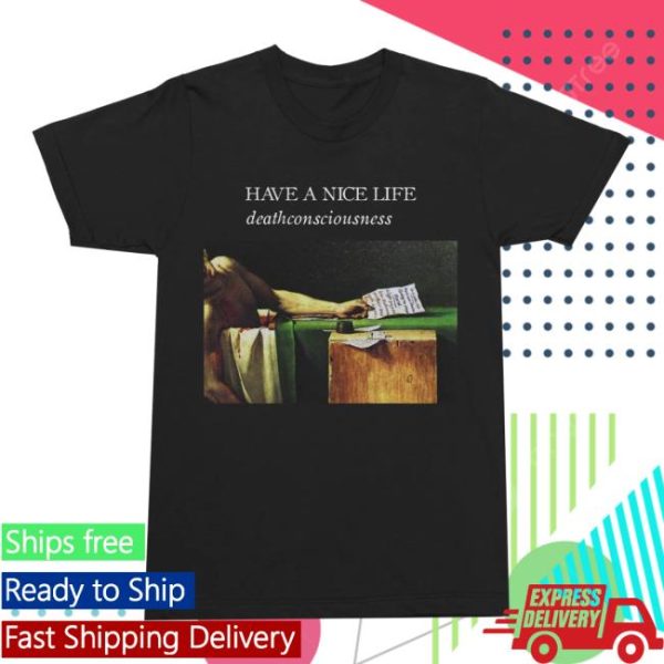 Nowflensing Store Merch Have A Nice Life Deathconsciousness Shirt