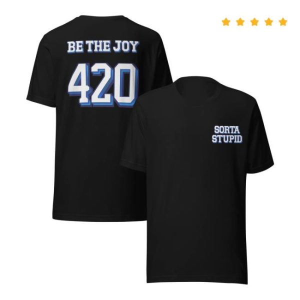 Billyendstheworld Store Merch Sorta Stupid Be The Joy Varsity 420 Black T-Shirt