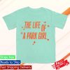kenny lostbrostradingco store merch life of a park girl tee