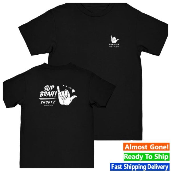 Hawaiian Style Store Merch Sup Brah Tee