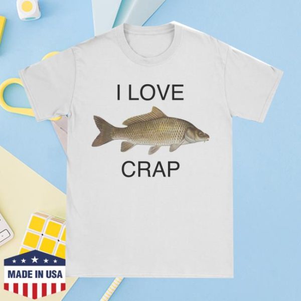 Worstshirts Store Merch I Love Crap Shirt