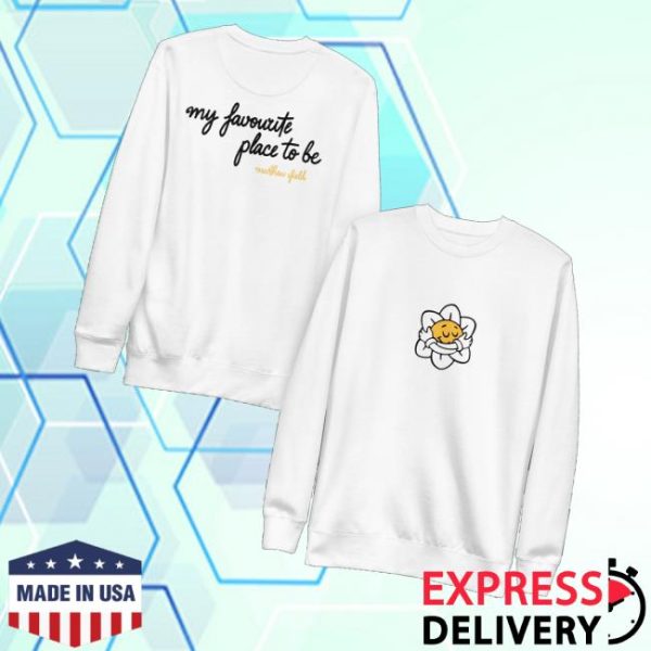 Matthew Ifield Shop Merch My Favourite Place To Be Sweatshirt