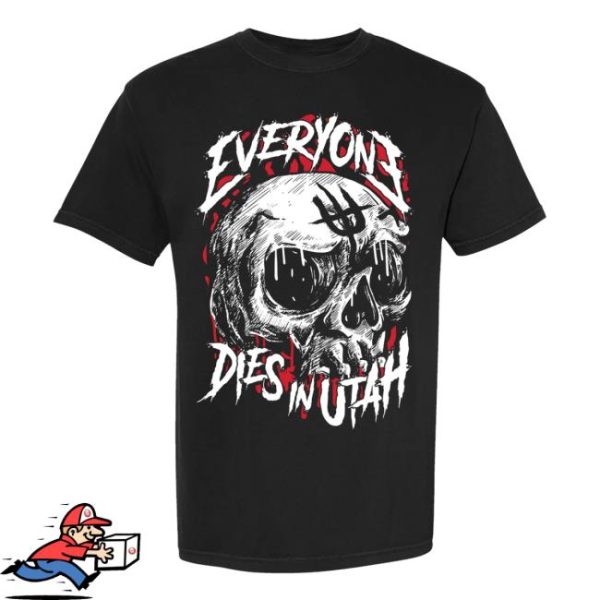 Merchnow Store Merch Everyone Dies In Utah Ut Skull Black T-Shirt