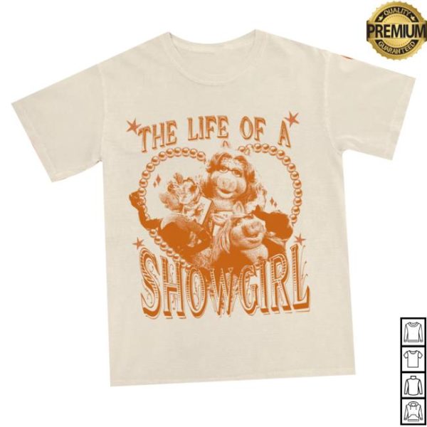Sage And Sprout Store Merch Life Of A Showgirl Shirt