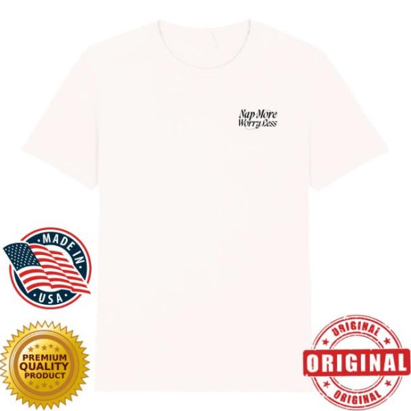 Wituka Store Merch Nap More Worry Less Shirt