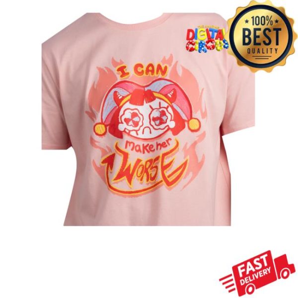 Glitch Productions Store Merch I Can Make Her Worse Pomni Shirt