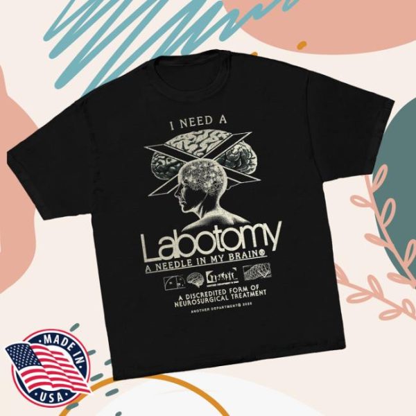 Another Department Store Merch Labotomy A Needle In My Brain Shirt