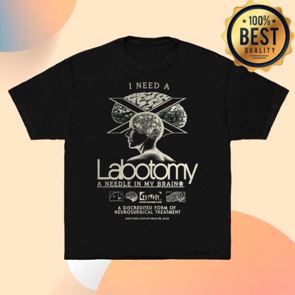 Another Department Store Merch Labotomy A Needle In My Brain Shirt