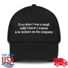kenny thegoodshirts store merch ever since i was little i knew i wanted to be indoors on a computer hat