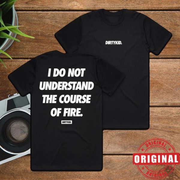 Dirty Kid Merch Store Course Of Fire Tee Black