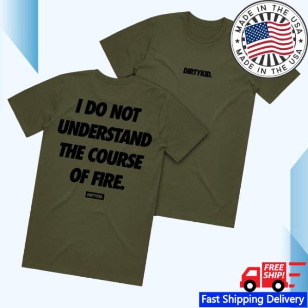 Dirty Kid Merch Store Course Of Fire Tee Green