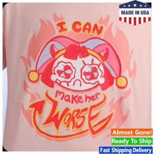 Glitch Productions Merch Store The Amazing Digital Circus I Can Make Her Worse Pomni Shirt