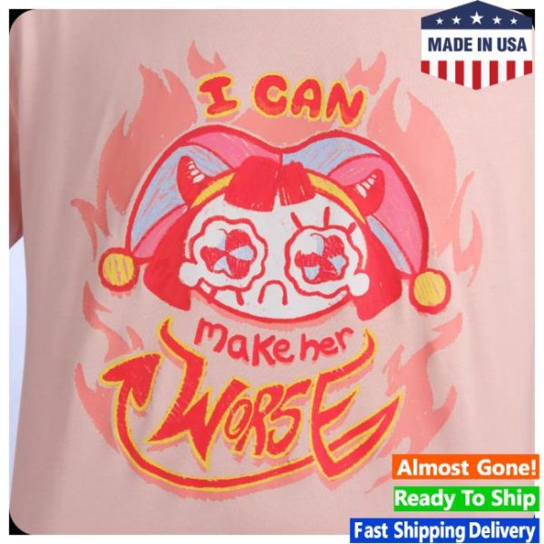 Glitch Productions Merch Store The Amazing Digital Circus I Can Make Her Worse Pomni Shirt