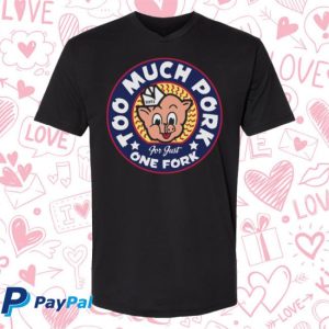 Portmerch Store Shop Too Much Pork T