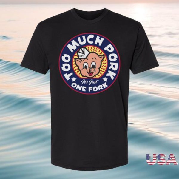 Port Merch Store Too Much Pork T Shirt