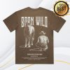 kenny Riding High Ministries Merch Store Born Wild T Shirt Browna