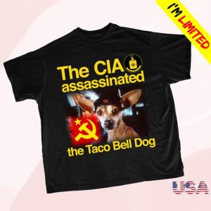 Itisbarelylegl Store Merch Chihuahua Assassinated The Taco Bell Dog Shirt