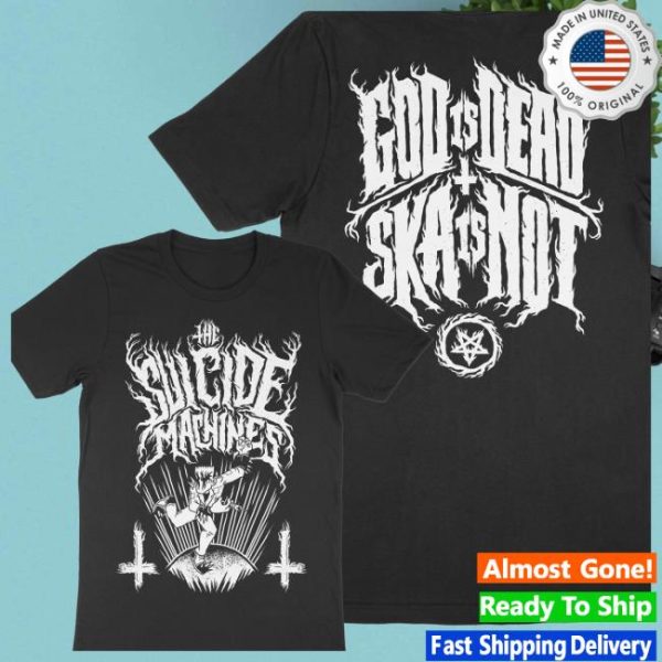 Suicide Machines Detroit Store Merch God Is Dead X Ska Is Not Tee