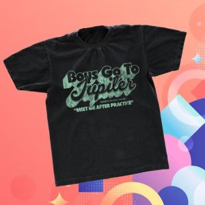 Boys Go To Jupiter Store Merch Meet After Practice Shirt