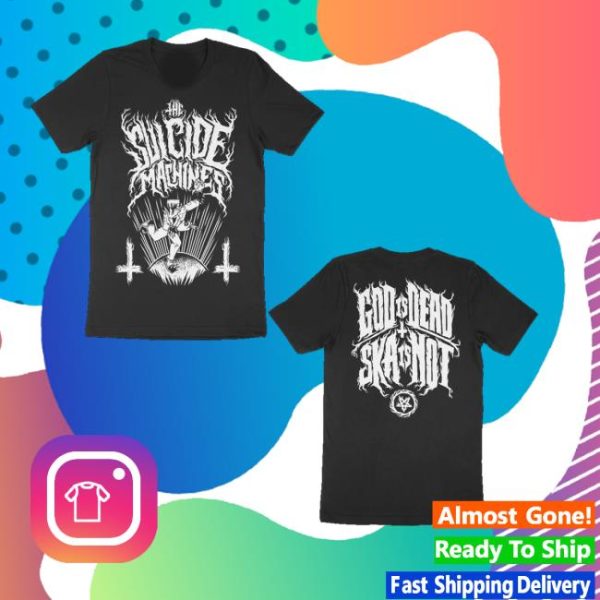 Suicidemachinesdetroit Merch Store God Is Dead X Ska Is Not Tee