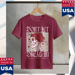 Beautiful Bastard Merch Store Don’t Let Dread In Bb28 Tee