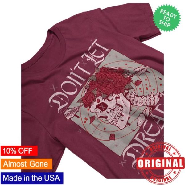 Beautiful Bastard Merch Store Don’t Let Dread In Bb28 Tee