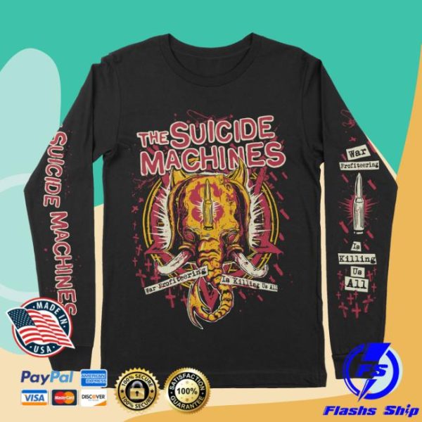 Suicide Machines Merch Store War Profiteering Is Killing Us All Long Sleeve
