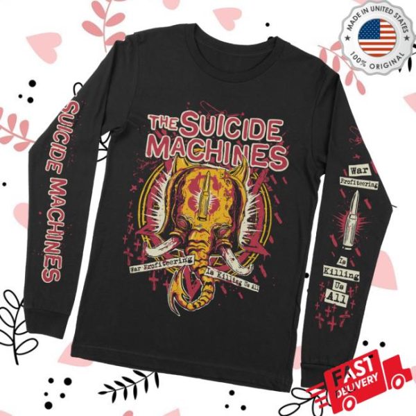 Suicide Machines Merch Store War Profiteering Is Killing Us All Long Sleeve