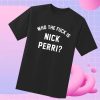 kenny Nick Perri Music Merch Store Who The Fuck Is Nick Perri Teea