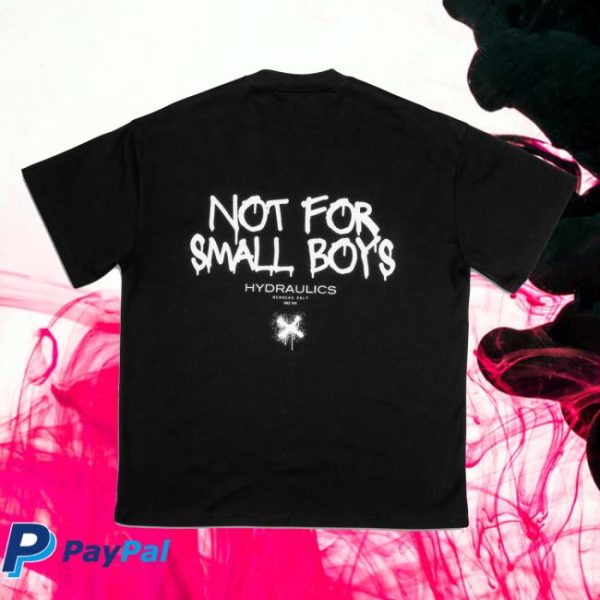 Hydraulics Stores Merch Hydraulics Not For Small Boys V3 Oversized Fit Black T-Shirt