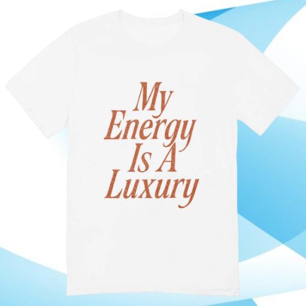 Selfcareisforeveryone Store Merch My Energy Is A Luxury Sweatshirt