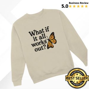 Selfcareisforeveryone Store Merch What If It All Works Out Sweatshirt