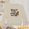 kenny selfcareisforeveryone store merch what if it all works out sweatshirt